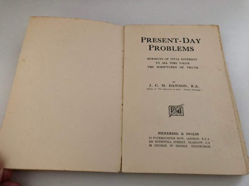 J. C. M. DAWSON RECENT-DAY PROBLEMS DEALING WITH 19 SUBJECTS  All the Word of God for all the People of God  THE WITNESS JOURNAL OF BIBLE LITERATURE  Made and Printed in Great Britain
