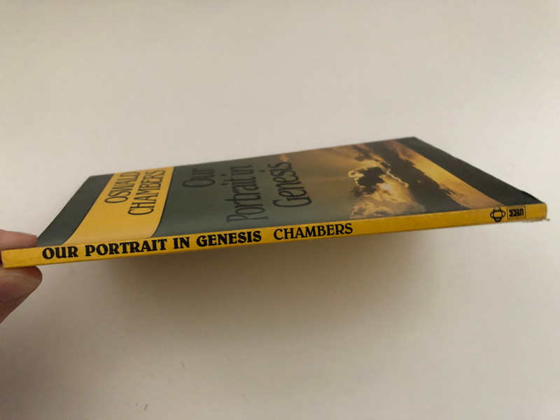 Our portrait in Genesis by Oswald Chambers / Publisher: Marshall Morgan & Scott / First published 1957 Second impression (paperback) 1972 Reissued 1984 / PRINTED PHOTOLITHO IN GREAT BRITAIN BY J. W. ARROWSMITH LTD., BRISTOL (0551051574)