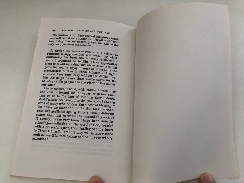 Holiness The False and the True by Harry A. Ironside  The Author's Personal Experience  An able Exposition of the Scripture Teaching on this Important Subject  FIRST EDITION, NOVEMBER 1912 TWENTY-SIXTH PRINTING, NOVEMBER 1988
