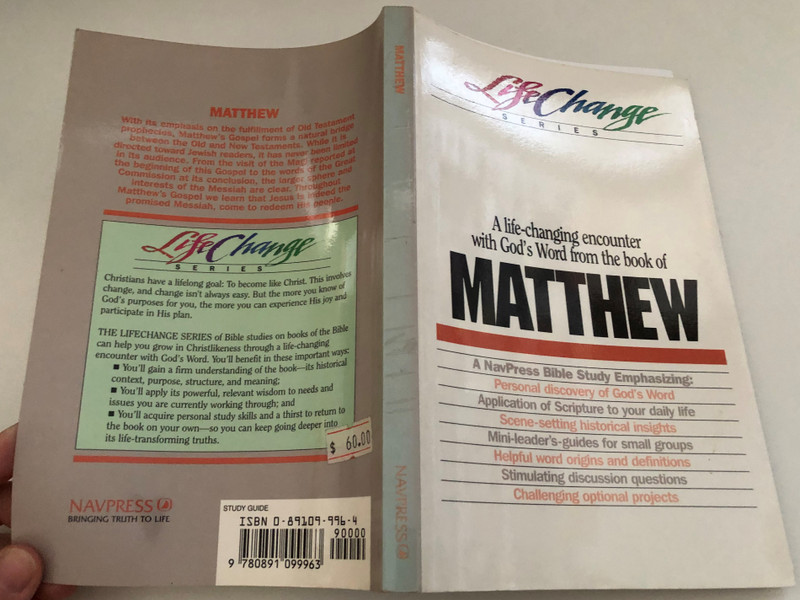 Matthew (LifeChange) by The Navigators / A life-changing encounter with God's Word from the book of MATTHEW / In Jesus God Fulfills His Promises / NAVPRESSO BRINGING TRUTH TO LIFE STUDY GUIDE (0891099964)