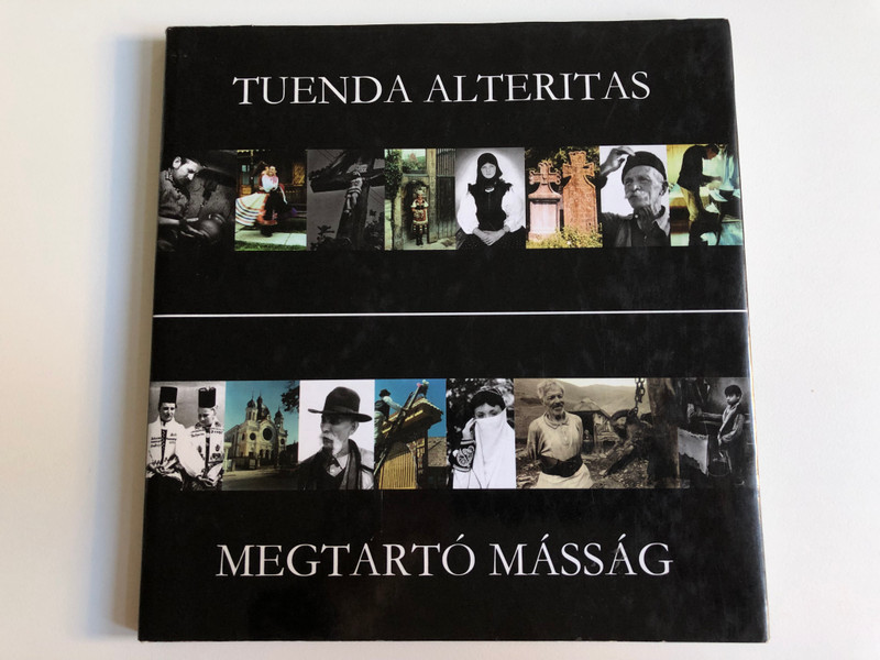 TUENDA ALTERITAS - MEGTARTÓ MÁSSÁG / INTERETNICA ÎN METAFORE ŞI IMAGINI / Dr. Bernády György Közművelődési Alapítvány / Marosvásárhely, 2002 / Hardcover (9738337062)