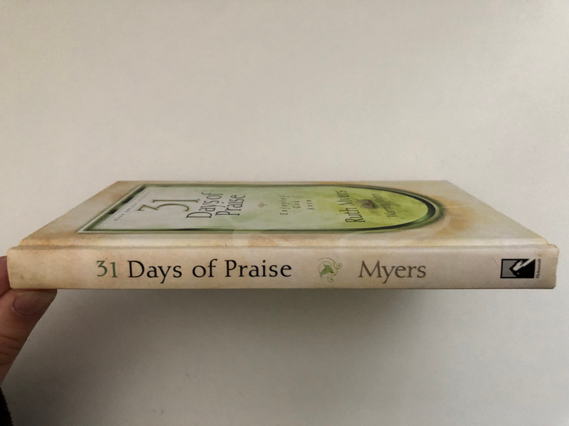 Thirty-One Days of Praise Enjoying God Anew (31 Days Series) by Ruth Myers and Warren Myers  Come into His Presence with Praise  Experiencing God in a deeper way  Published by Multnomah Publishers
