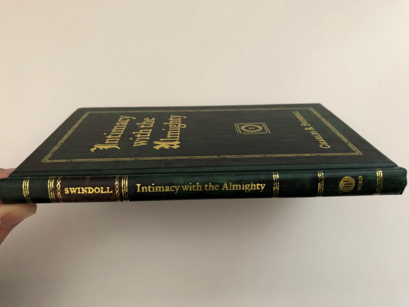 Intimacy With the Almighty: Encountering Christ in the Secret Places of Your Life by Charles R. Swindoll / Other Scripture quotations are from The Amplified Bible (AMP) / Printed and bound in the United States of America (0849913330)