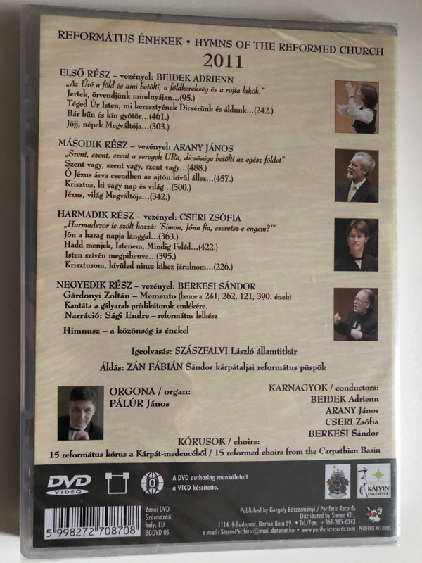 Református énekek DVD 2011 Hymns of the Hungarian reformed church 2011 / Organ: Pálúr János / 15 Protestant Choirs from the Carpathian Basin / BGDVD 05 / Periferic Records (5998272708708)