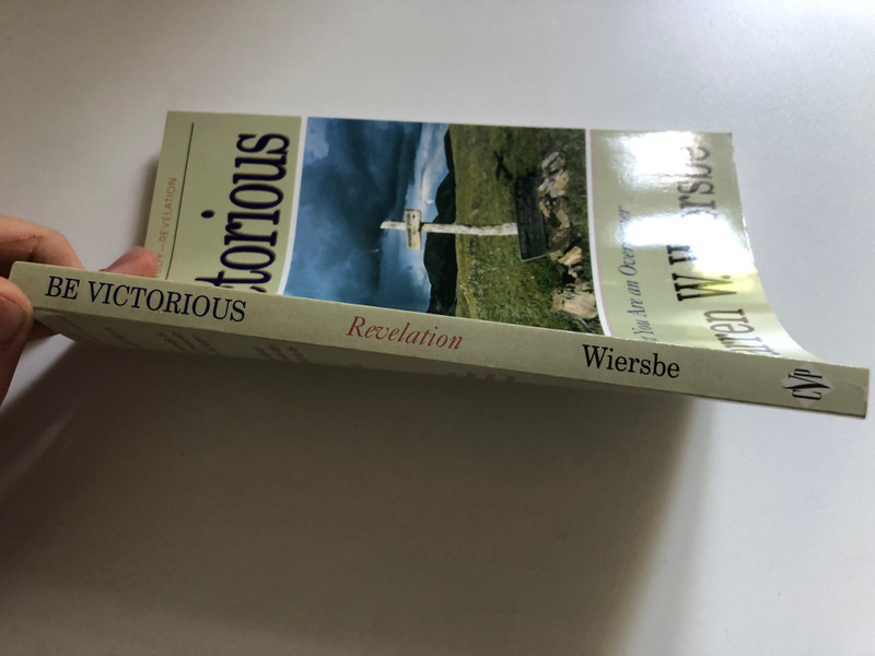 Be Victorious (Revelation) In Christ You Are an Overcomer  Warren W. Wiersbe  The BE Series Commentary  David C. Cook, 1985  Paperback (9780896935471)
