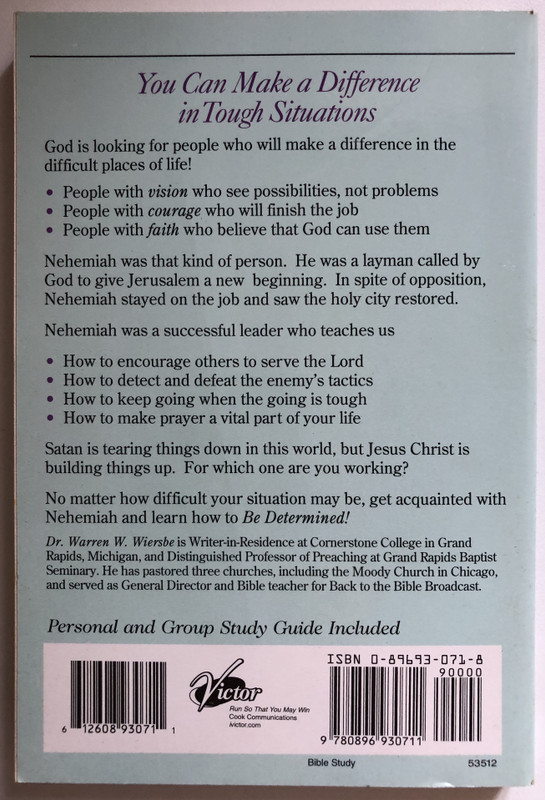 Be Determined (Nehemiah) Standing Firm in the Face of Opposition  Warren W. Wiersbe  The BE Series Commentary  David C. Cook, 1992  Paperback (9780896930711)
