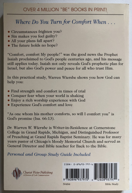 Be Comforted (Isaiah) Feeling Secure in the Arms of God  Warren W. Wiersbe  The BE Series Commentary  David C. Cook, 1992  Paperback (9780896937970)