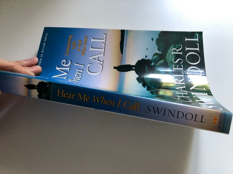 Hear Me When I Call Connecting with a God Who Cares  Worthy Books, 2013  Paperback (9781936034857)