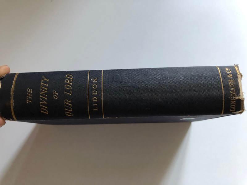 The Divinity of Our Lord and Saviour Jesus Christ  Eight Lectures Preached before the University of Oxford, in the Year 1866, on the Foundation of the Late Rev John Bampton  Sixteenth Edition  Hardcover