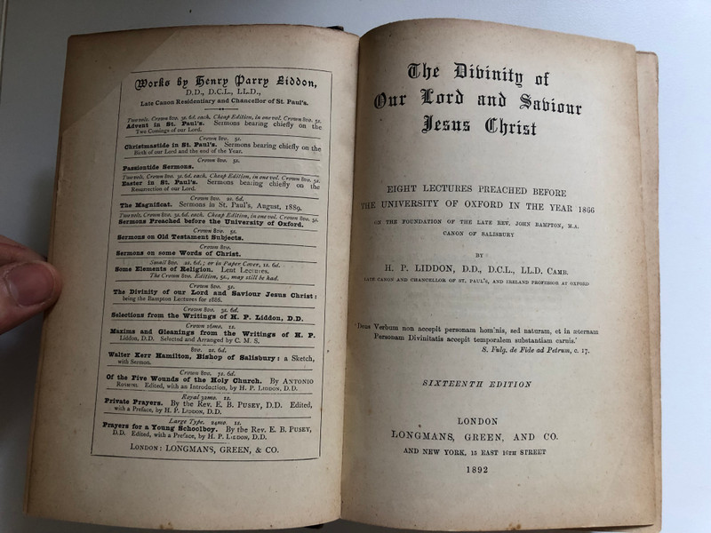 The Divinity of Our Lord and Saviour Jesus Christ  Eight Lectures Preached before the University of Oxford, in the Year 1866, on the Foundation of the Late Rev John Bampton  Sixteenth Edition  Hardcover