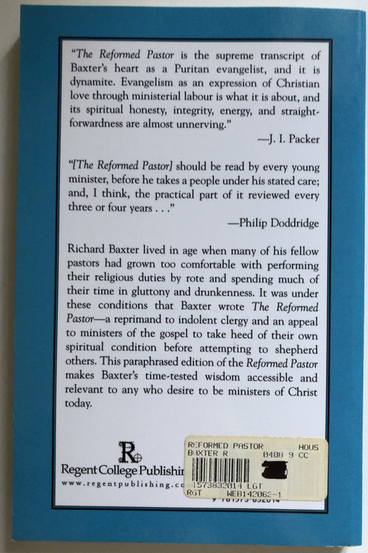 The Reformed Pastor A Pattern for Personal Growth and Ministry  Richard Baxter  Classics of Faith & Devotion  Regent College Publishing, 2001  Paperback (9781573832014)
