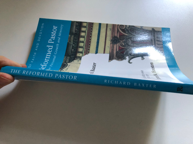 The Reformed Pastor A Pattern for Personal Growth and Ministry  Richard Baxter  Classics of Faith & Devotion  Regent College Publishing, 2001  Paperback (9781573832014)