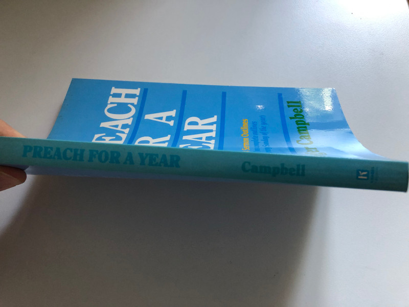 PREACH FOR A YEAR 104 Sermon Outlines  Two complete outlines for every Sunday of the year  Roger Campbell  Paperback (9780825423291)