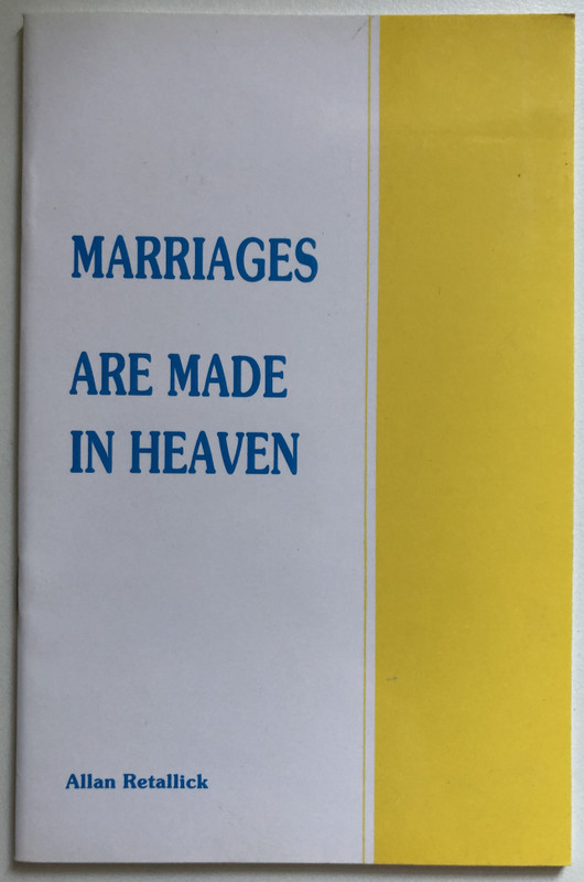 Marriages Are Made in Heaven  Allan Retallick  Chapter Two, 1990  Paperback (0947588035)