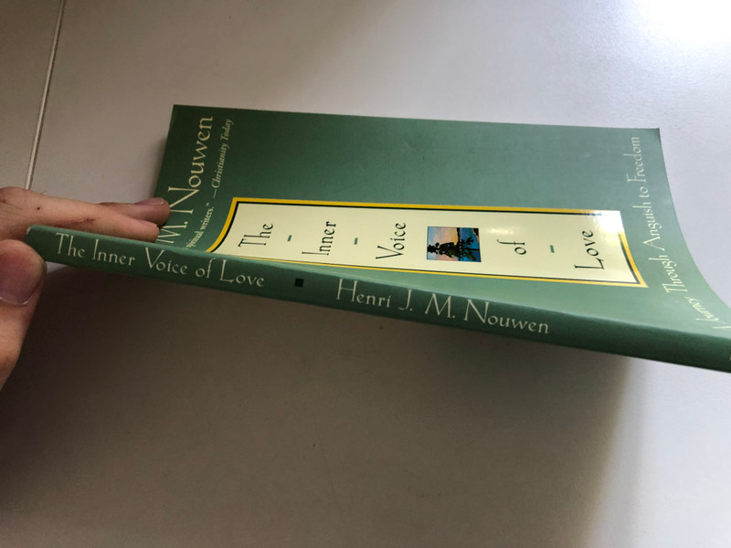 The Inner Voice of Love A Journey Through Anguish to Freedom  Henri J. M. Nouwen  Doubleday 1999  Paperback (9780385483483)