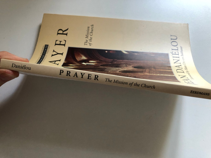Prayer The Mission of the Church  Ressourcement Retrieval & Renewal in Catholic Thought  Jean Danielou  Eerdmans Pub Co 1996  Paperback (9780802841056)