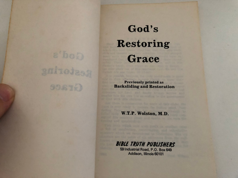 Gods Restoring Grace by W.T.P. Wolston  Previously printed under the title Backsliding and Restoration  BIBLE TRUTH PUBLISHERS 