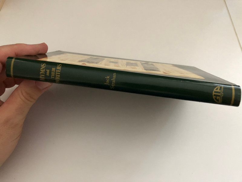 Hymns and Their Writers by Jack Strahan / Published by GOSPEL TRACT PUBLICATIONS / Christian Reading Room (0948417552)