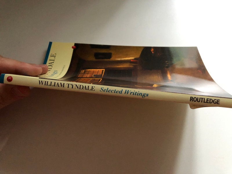 William Tyndale: Selected Writings (Fyfield Books) / EDITED WITH AN INTRODUCTION BY DAVID DANIELL / First published in 2004. Routledge is an imprint of Taylor & Francis, an informa company (8415969697)