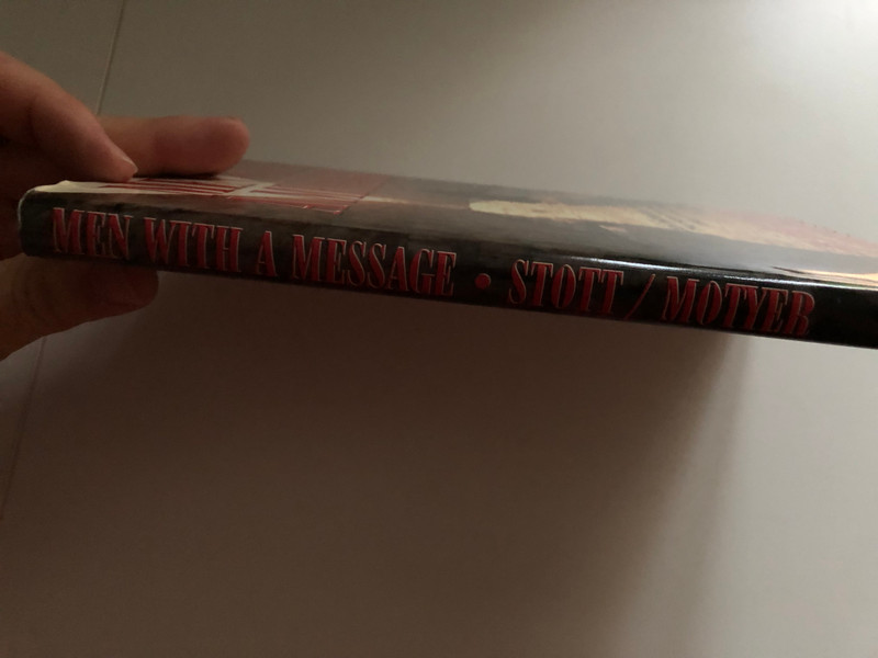 Men With a Message: An Introduction to the New Testament and Its Writers by John Stott / REVISED BY STEPHEN MOTYER / FIRST PUBLISHING Grand Rapids (0802837204)