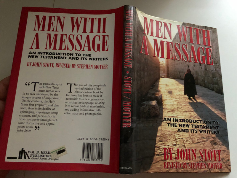 Men With a Message: An Introduction to the New Testament and Its Writers by John Stott / REVISED BY STEPHEN MOTYER / FIRST PUBLISHING Grand Rapids (0802837204)