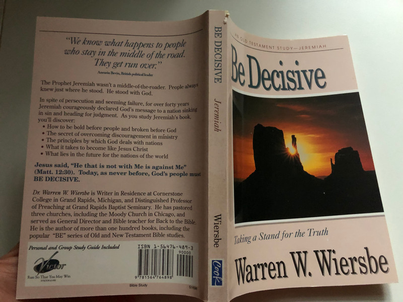 Be Decisive (Jeremiah): Taking a Stand for the Truth (The BE Series Commentary) / Personal and Group Study Guide Included / Run So That You May Win / Taking a Stand for the Truth (1564764893)