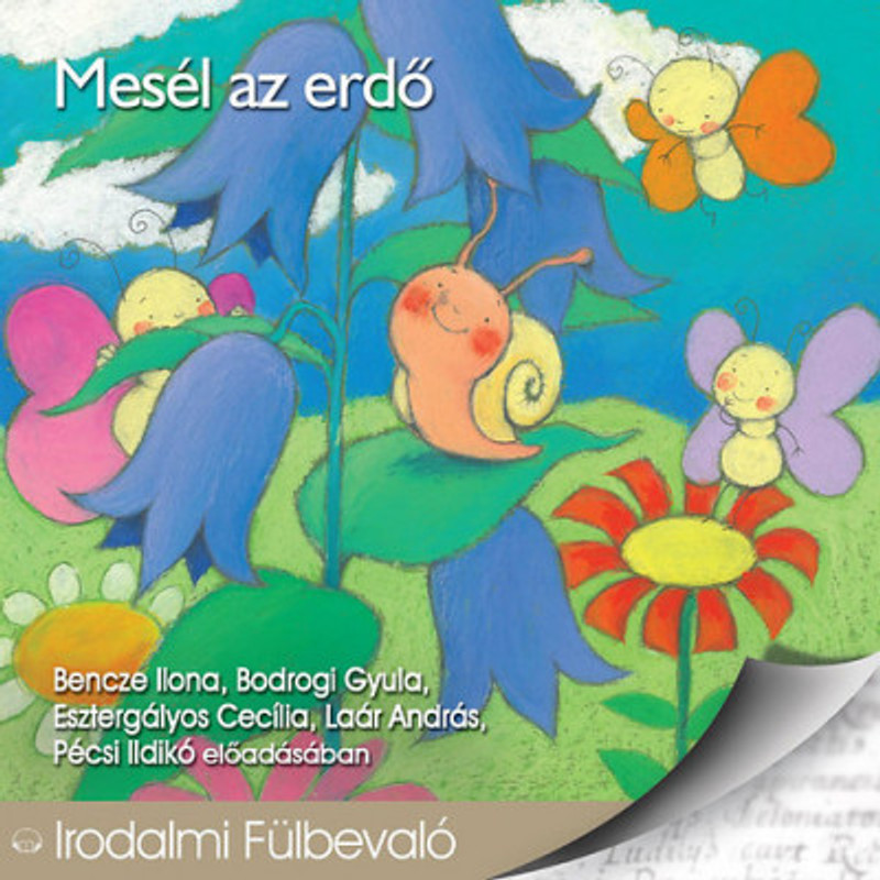Harencsár László Mesél az erdő - hangoskönyv  Bencze Ilona, Bodrogi Gyula, Esztergályos Cecília, Laár András, Pécsi Ildikó előadásában  Hungarian Audio Book CD (9789630975001)