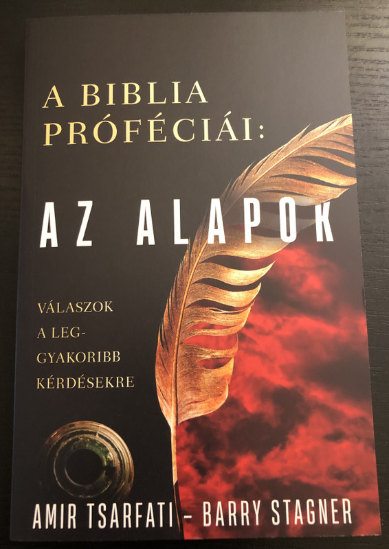 A Biblia próféciái Az alapok  Válaszok a leggyakoribb kérdésekre  AMIR TSARFATI - BARRY STAGNER  IMMANUEL  Paperback (9786156017437)