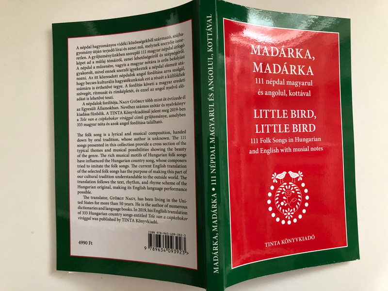 Madárka, madárka – 111 népdal magyarul és angolul, kottával  LITTLE BIRD, LITTLE BIRD - 111 Folk Songs in Hungarian and English with Musial notes  TINTA Könyvkiadó  Paperback (9789634093923)