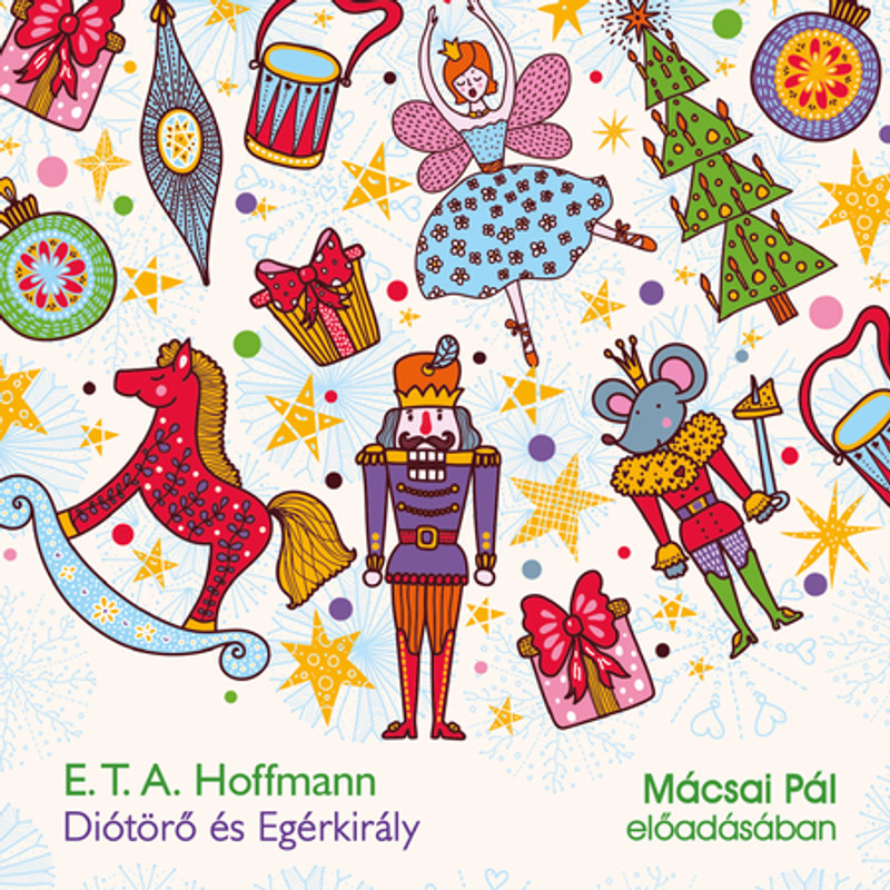 E. T. A. Hoffmann: Diótörő és Egérkirály - hangoskönyv / Mácsai Pál előadásában / Hungarian Audio Book / MP3 CD (9789635449101)