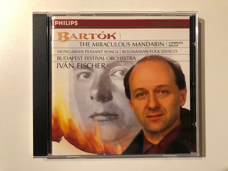 Bartók: The Miraculous Mandarin (Complete Ballet); Hungarian Peasant Songs; Roumanian Folk Dances - Budapest Festival Orchestra, Iván Fischer / Philips Digital Classics / Philips Audio CD 1997 / 454 430-2