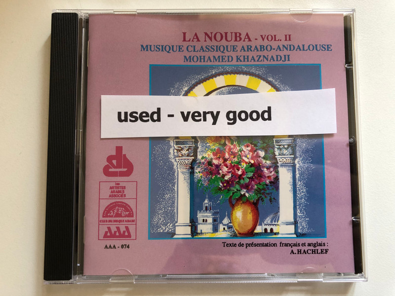 La Nouba - vol. II - Musique Classique Arabo-Andalouse, Mohamed Khaznadji / Texte de presentation francais et anglais: A. Hachlef / Club Du Disque Arabe Audio CD 1993 / AAA 074