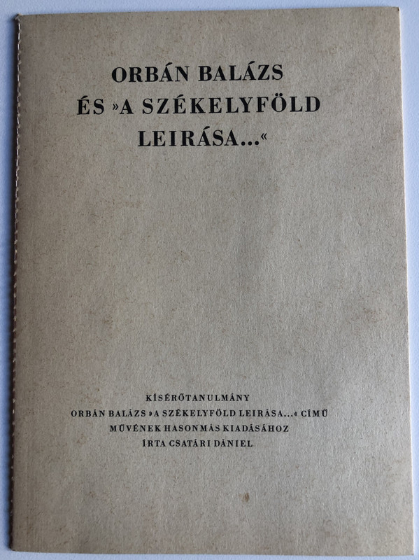 A Székelyföld leírása I-II. - Orbán Balázs  TÖRTÉNELMI, RÉGÉSZETI, TERMÉSZETRAJZI S NÉPISMEI SZEMPONTBÓL  Pest, 1868  Helikon  Hardcover with Protective Cover