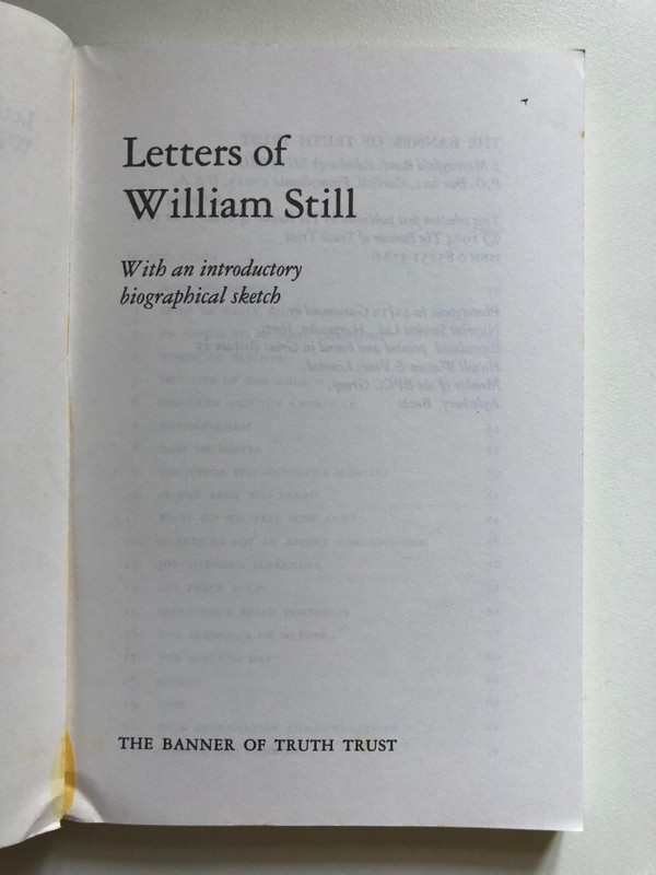 Letters of William Still by by William Still / With an introductory biographical sketch / A selection from over four hundred of these pastoral letters / Publisher: The Banner of Truth Trust (0851513786)
