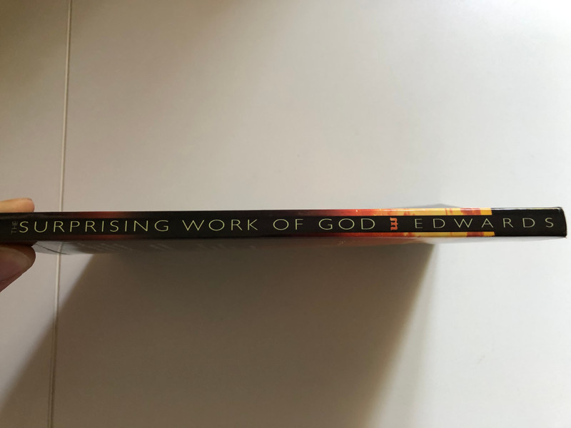 The Surprising Work of God by Jonathan Edwards / Original title: A faithful narrative of the surprising work of God / As you grow closer to God, anticipate His surprising work in your life / First published November 1, 1979 (0883682370)