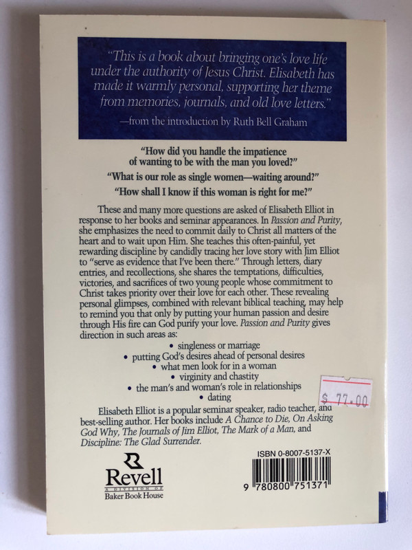 Passion and Purity by Elisabeth Elliot / LEARNING TO BRING YOUR LOVE LIFE UNDER CHRIST'S CONTROL / Singleness or marriage - What men look for in a woman - The man's and woman's role in relationships (080075137X)