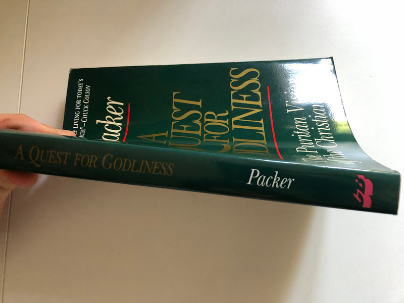 A Quest for Godliness: The Puritan Vision of the Christian Life by J. I. Packer / Dr. Packer masterfully uncovers the hidden treasures of Puritan life and thought / Publisher: CROSSWAY BOOKS (0891078193)