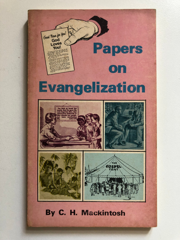 Papers on Evangelization by C.H. Mackintosh / The Work of an Evangelist / Publisher: BIBLE TRUTH PUBLISHERS (CHMacintosh)