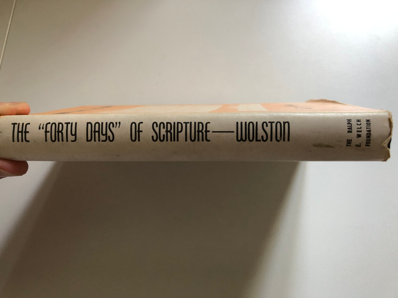 The Forty Days of Scripture Sixteen Addresses by W.T.P. Wolston  Publisher BIBLE TRUTH PUBLISHERS (WTPWolston)