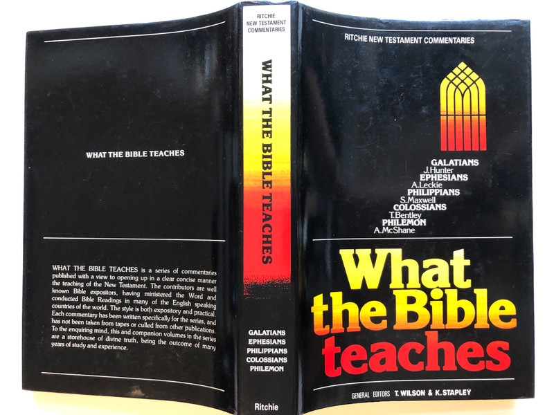 What the Bible Teaches Galatians, Ephesians, Philippians, Colossians, Philemon  IN NINE VOLUMES COVERING THE NEW TESTAMENT  John Ritchie Publications, 1993  Hardcover (0946351015)