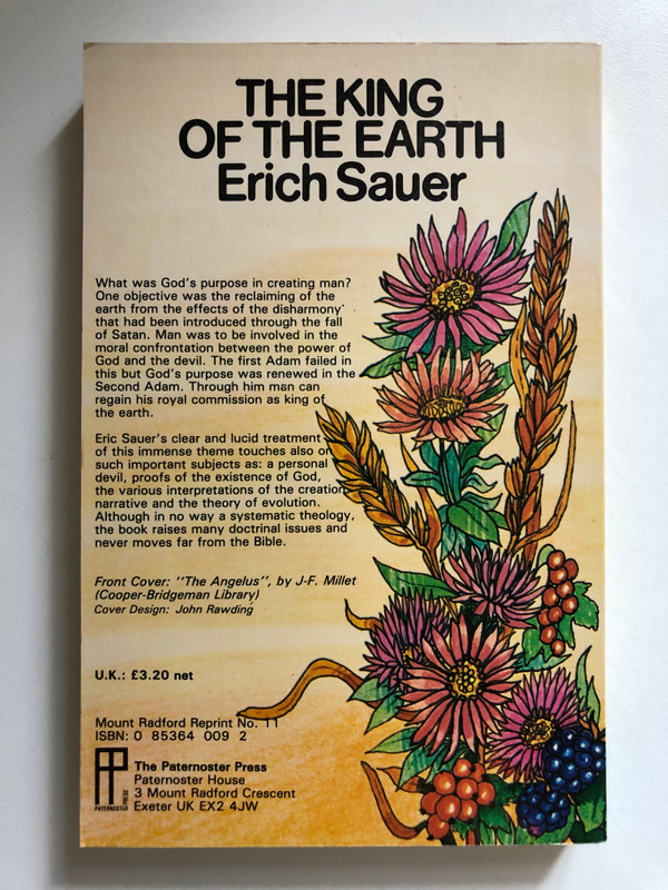The King of the Earth by Erich Sauer / Clear and lucid treatment of this immense theme / Publisher: The Paternoster Press (0853640092)