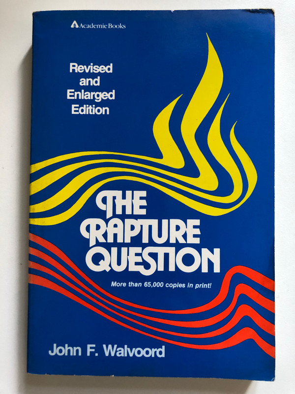The Rapture Question by John F. Walvoord / Revised and Enlarged Edition / The Rapture Question examines the four views of the church's role in the tribulation / Publisher: ‎ Zondervan Academic (0310341515)