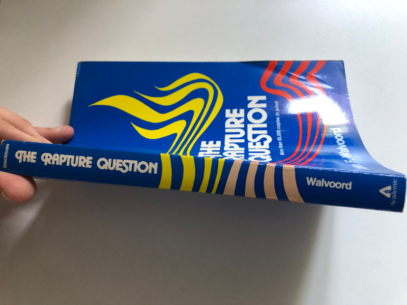 The Rapture Question by John F. Walvoord / Revised and Enlarged Edition / The Rapture Question examines the four views of the church's role in the tribulation / Publisher: ‎ Zondervan Academic (0310341515)
