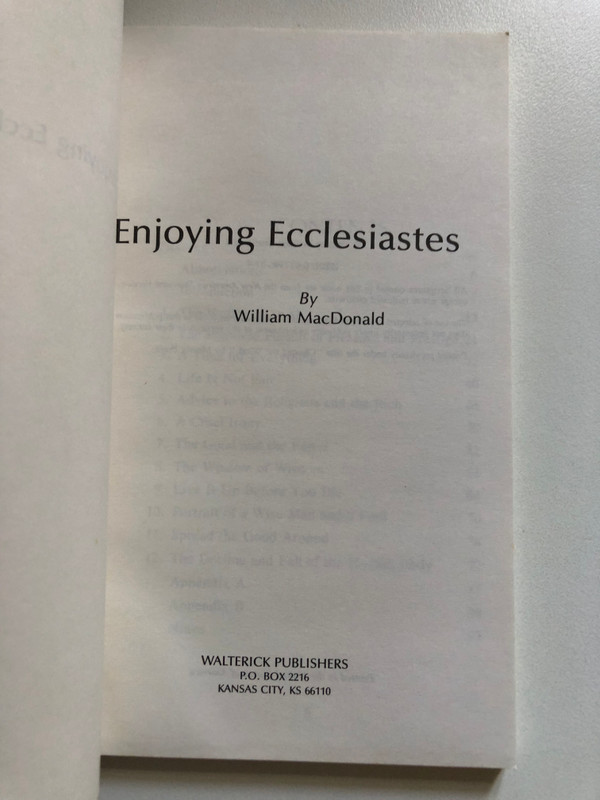 Enjoying ecclesiastics by William MacDonald / Search for Reality / All Scriptures quoted in this book are from the New American Standard Version / Printed in the United States of America (0937396079)