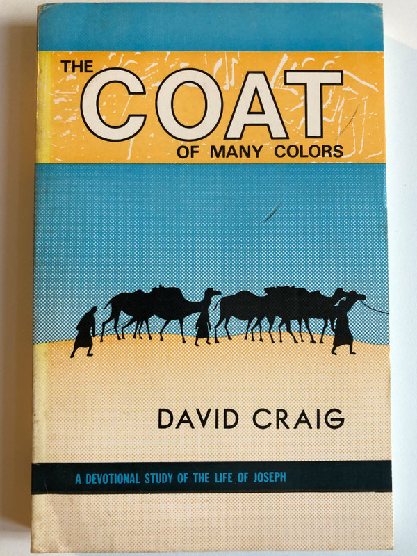 The Coat of Many Colors A Devotional Study of the Life of Joseph  FULL OF MATERIAL FOR TEACHER & STUDENT  Gospel Folio Press, 1971  Paperback