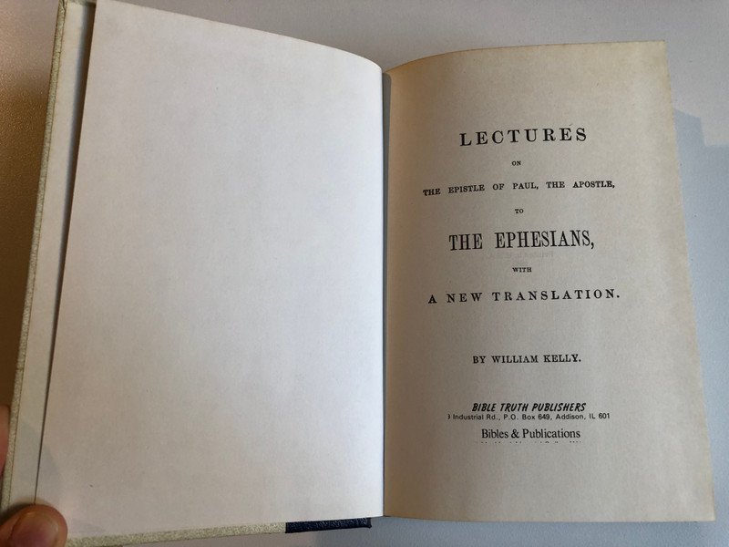 Lectures on the Epistle to the Ephesians  Author William Kelly  BIBLE TRUTH PUBLISHERS 1983  Hardcover