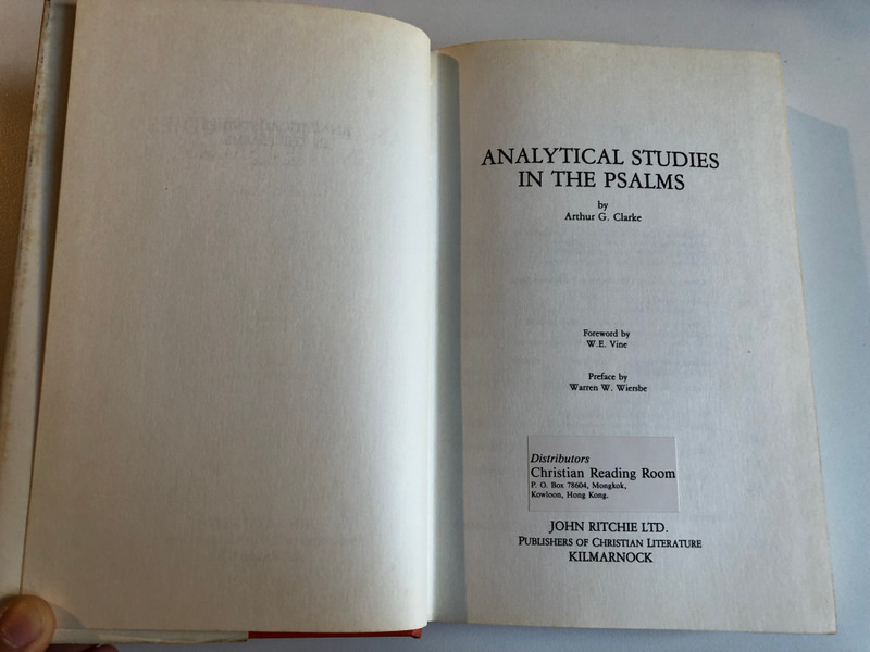 ANALYTICAL STUDIES IN THE PSALMS  By Arthur G. Clarke  Foreword by W.E. Vine  Preface by Warren W. Wiersbe  Kregel Pubns, 1979  Hardcover (0825423228)