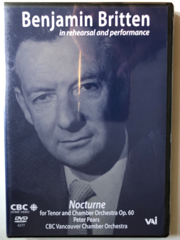 Benjamin Britten - In Rehearsal and Performance with Peter Pears / Nocturne for Tenor, 7 Obbligato Instruments and Strings, Op. 60 / CBC Vancouver Chamber Orchestra / DVD Bonus: An interview with Benjamin Britten / DVD (089948427797)