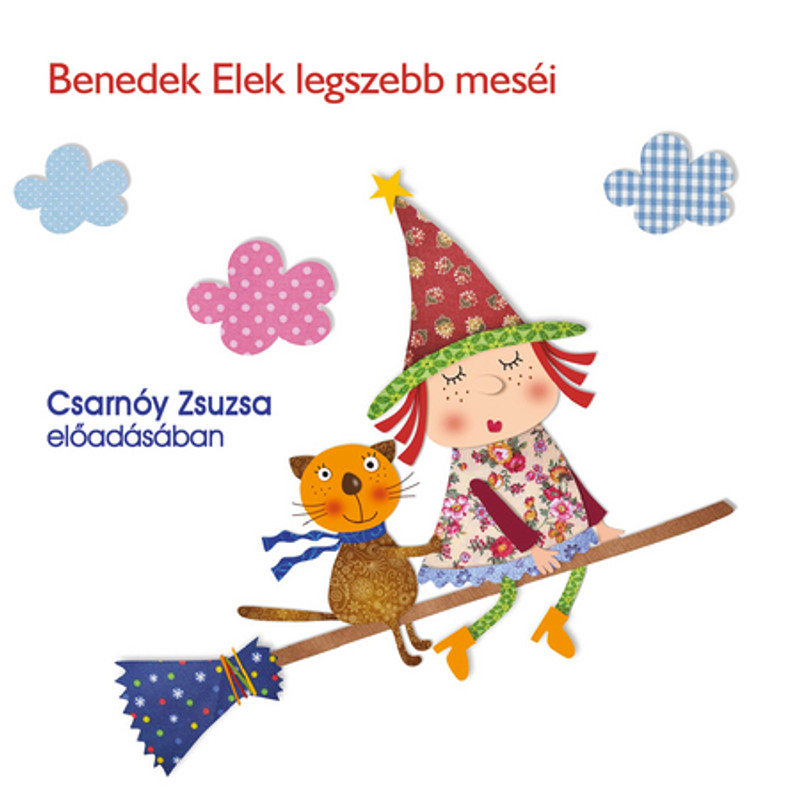 Benedek Elek Benedek Elek legszebb meséi - hangoskönyv  Csarnóy Zsuzsa előadásában  Hungarian Audio Book CD (9789636360801)