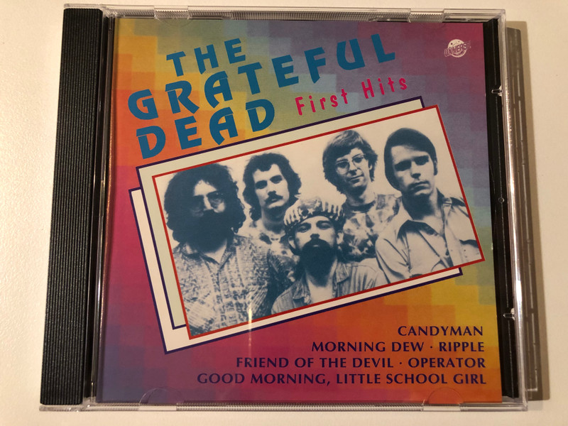 The Grateful Dead – First Hits: Candyman; Morning Dew; Ripple; Friend Of The Devil; Operator; Good Morning, Little School Girl / Universe Audio CD Stereo / UN 3 119